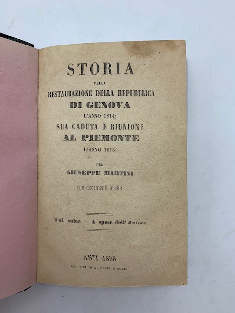 Storia della Restaurazione della Repubblica di Genova l'anno 1814; sua caduta e riunione al Piemonte l'anno 1815